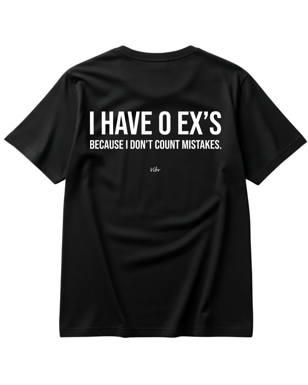 I HAVE 0 EX'S Regular Tee