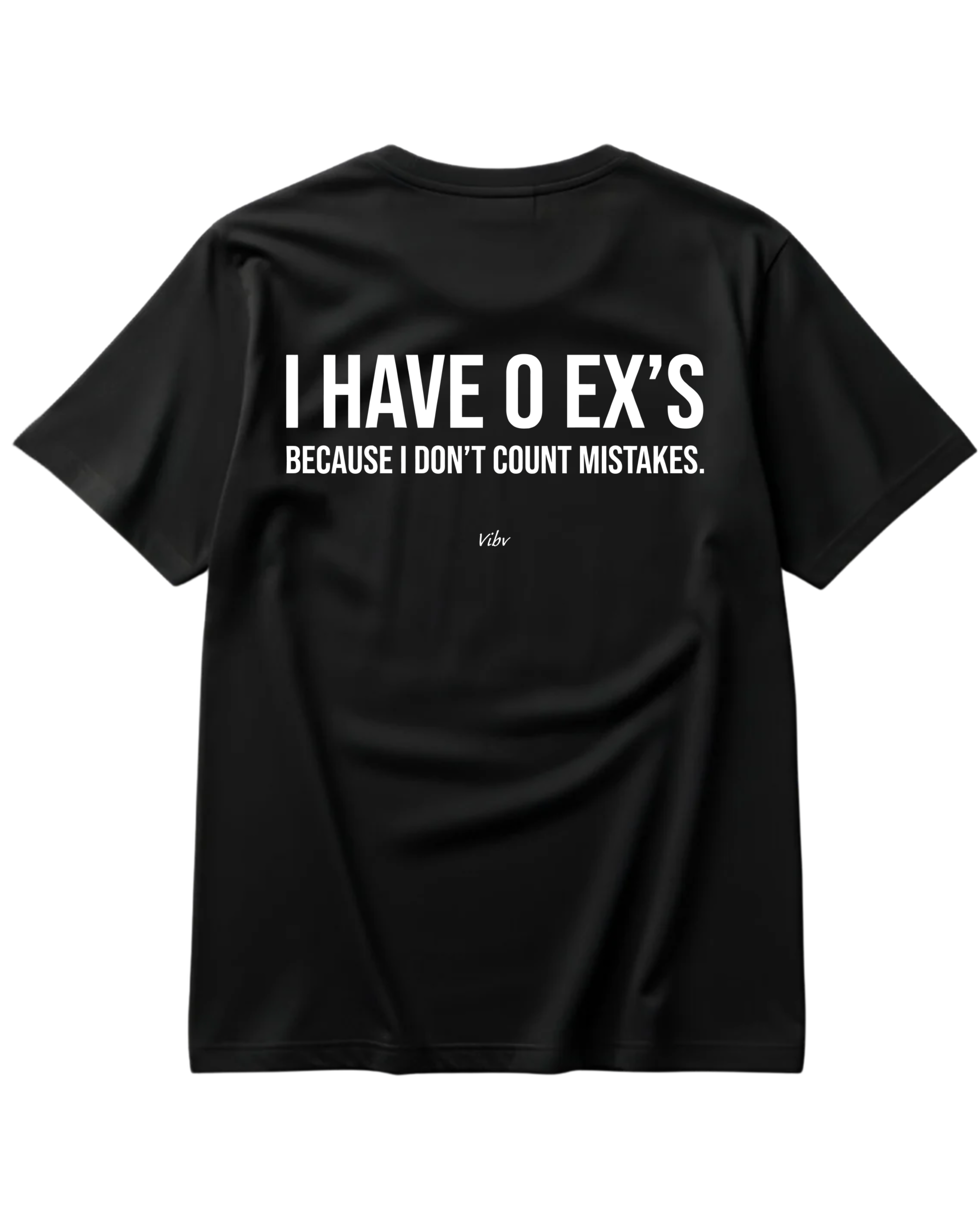 I HAVE 0 EX'S Regular Tee
