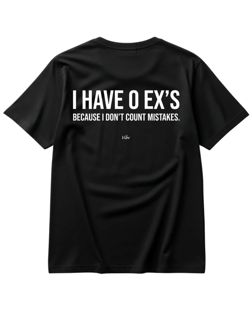 I HAVE 0 EX'S Regular Tee