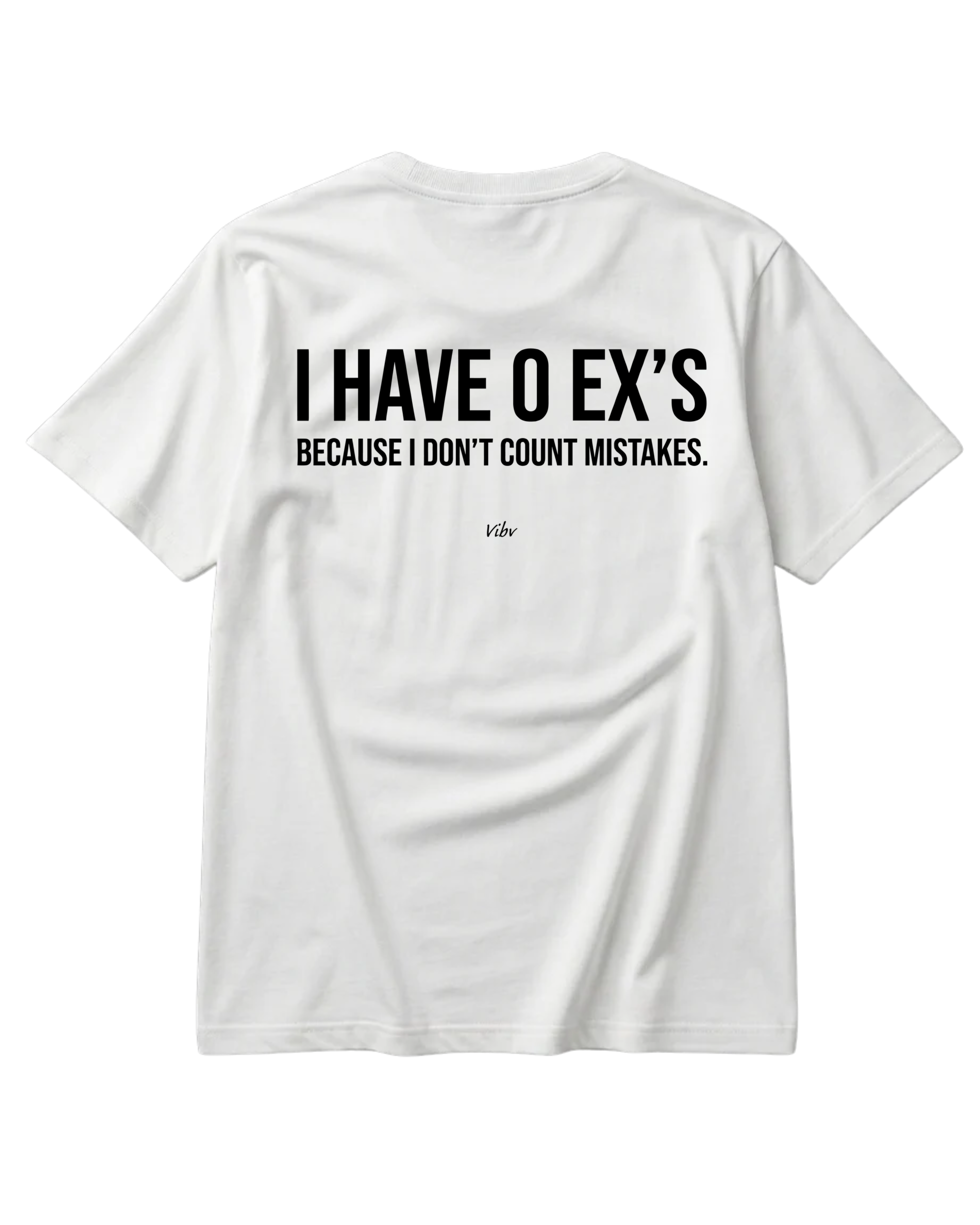 I HAVE 0 EX'S Regular Tee