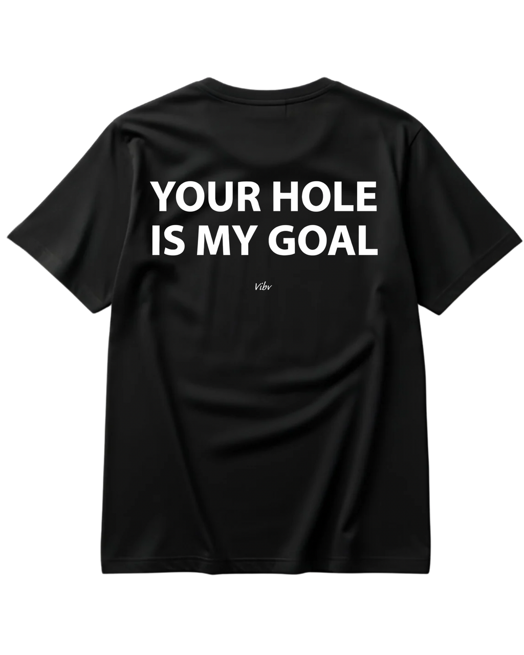 YOUR HOLE IS MY GOAL Regular Tee