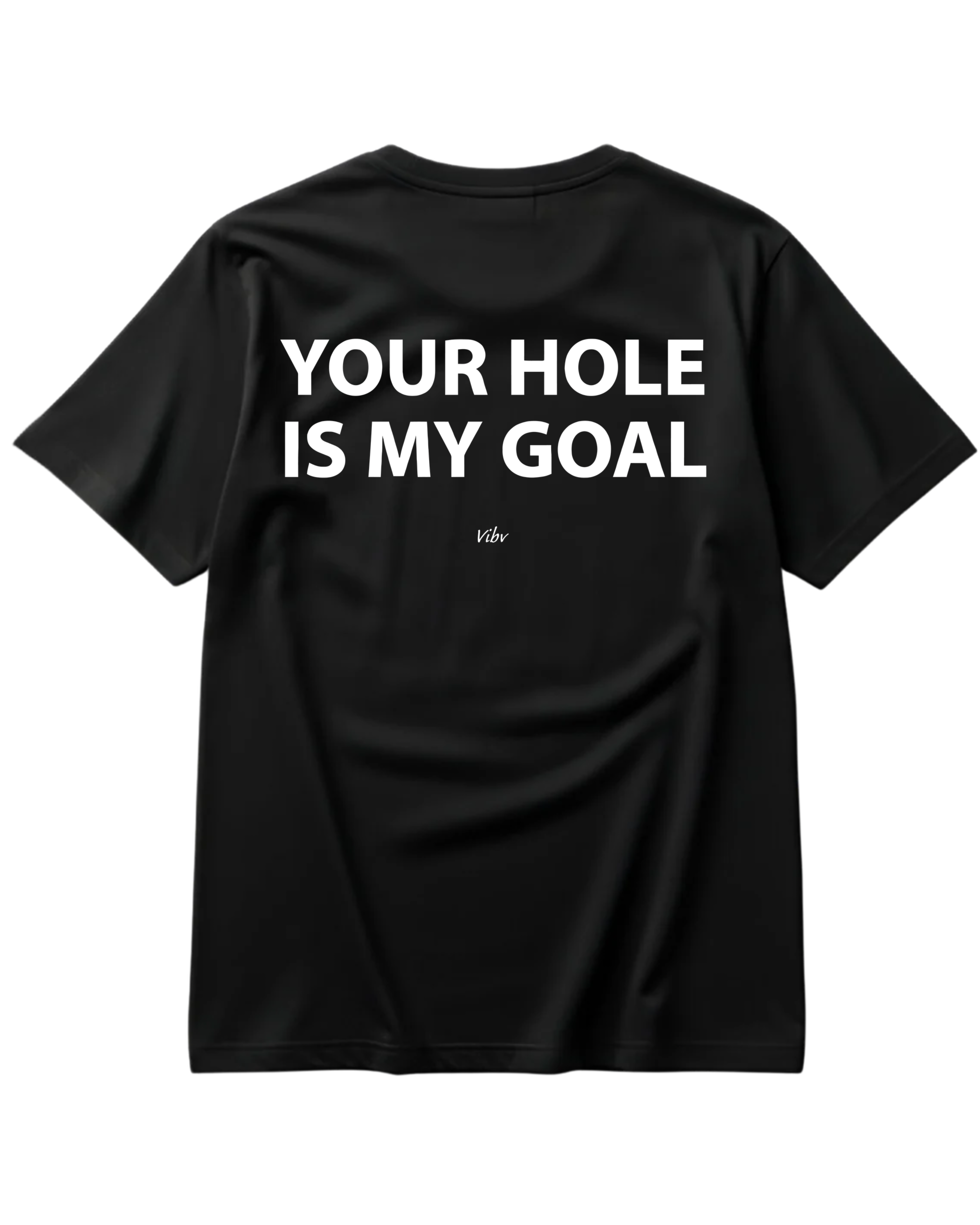 YOUR HOLE IS MY GOAL Regular Tee