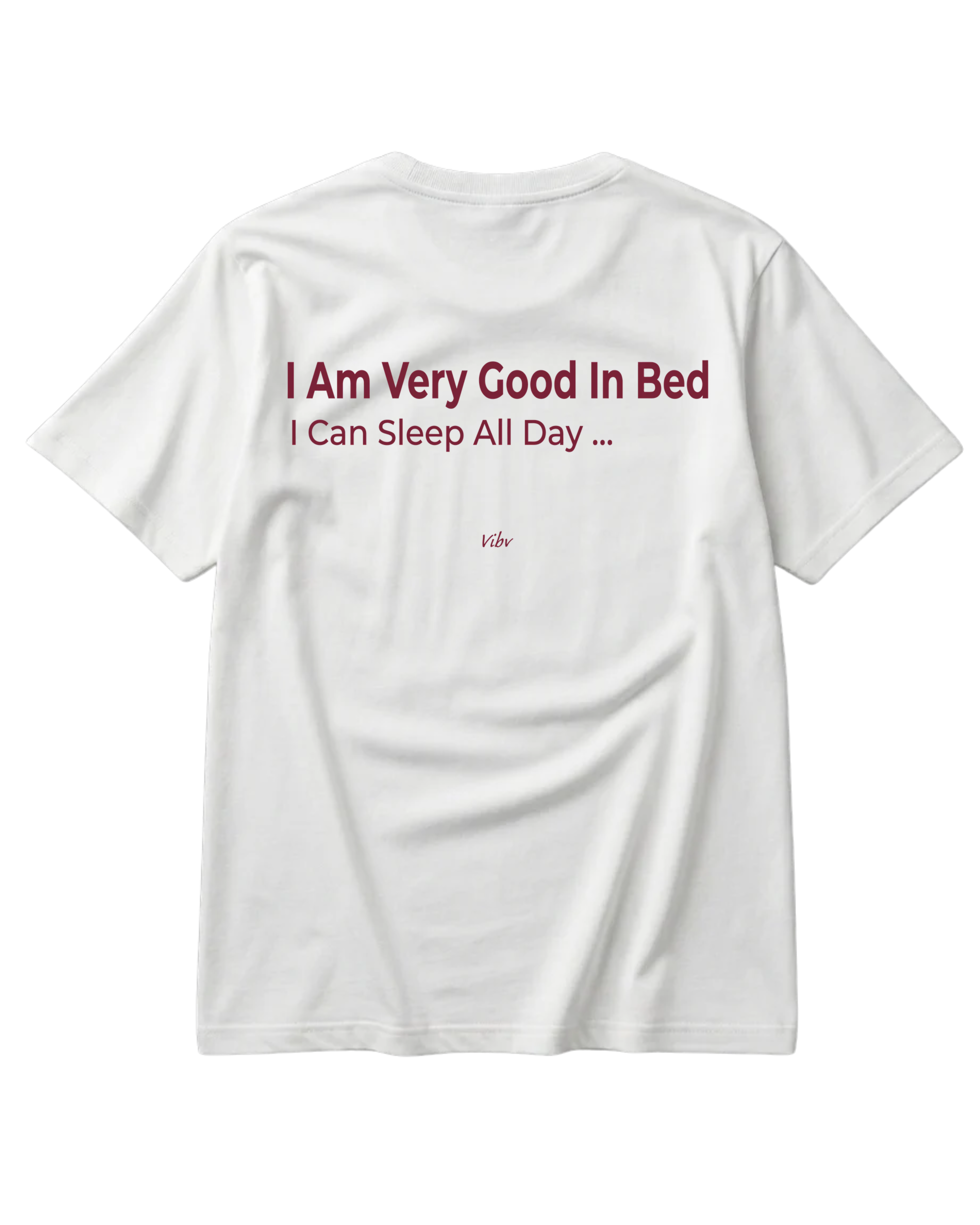 I AM VERY GOOD IN BED Regular Tee